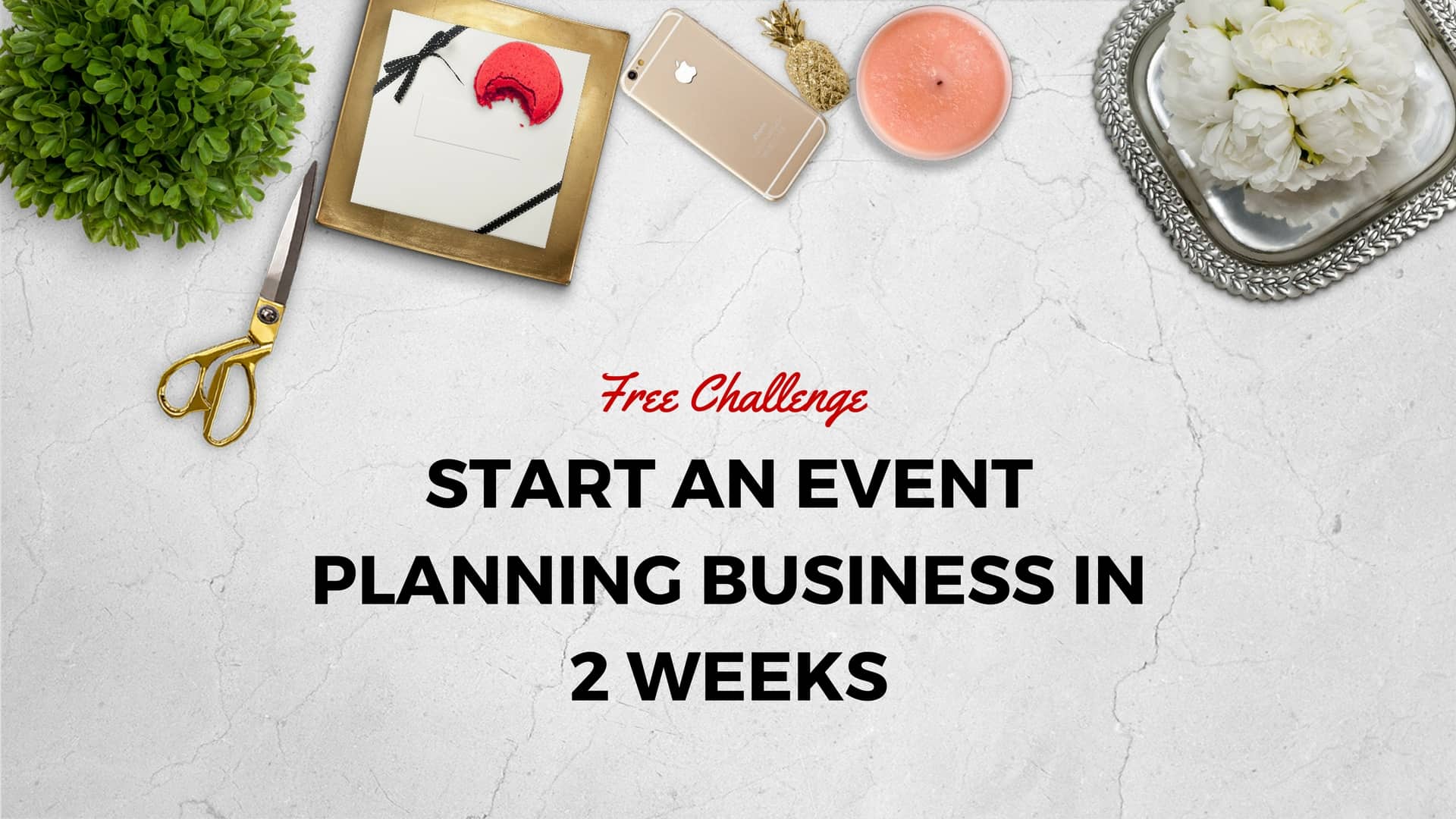 Start an Event Planning Business in 2 Weeks